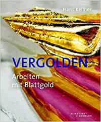 Vergolden: Arbeiten mit Blattgold